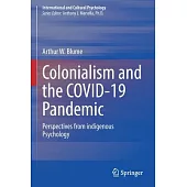 Colonialism and the Covid-19 Pandemic: Perspectives from Indigenous Psychology