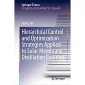 Hierarchical Control and Optimization Strategies Applied to Solar Membrane Distillation Facilities