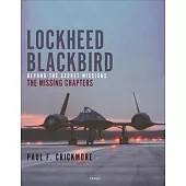 Lockheed’s Blackbirds: The Missing Chapters