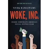 Woke, Inc.: Inside Corporate America’s Social Justice Scam