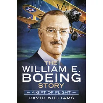 A Gift of Flight: The William E. Boeing Story