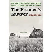 The Farmer’s Lawyer: The North Dakota Nine and the Fight to Save the Family Farm