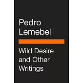 Wild Desire and Other Writings