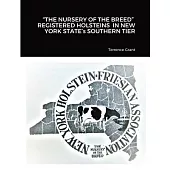 THE NURSERY OF THE BREED REGISTERED HOLSTEINS IN NEW YORK STATE’s SOUTHERN TIER