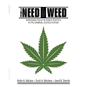 The Need for Weed: Marijuana Policy and Public Politics in the Criminal System