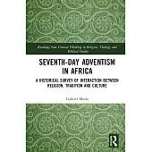 Seventh-Day Adventism in Africa: A Historical Survey of Interaction Between Religion, Tradition and Culture