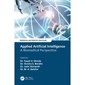 Applied Artificial Intelligence: A Biomedical Perspective