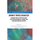 Japan’s Triple Disaster: Pursuing Justice After the Great East Japan Earthquake, Tsunami, and Fukushima Nuclear Accident