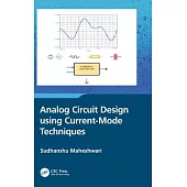 Analog Circuit Design Using Current-Mode Techniques