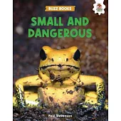 Small and Dangerous