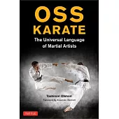 KarateÆs Universal Language: The Mysterious Origins and Deeper Meaning of the Term ’Oss’