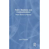 Public Relations and Communications: From Theory to Practice