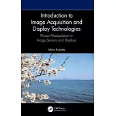Introduction to Image Acquisition and Display Technologies: Photon Manipulation in Image Sensors and Displays
