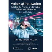 Voices of Innovation: Fulfilling the Promise of Information Technology in Healthcare