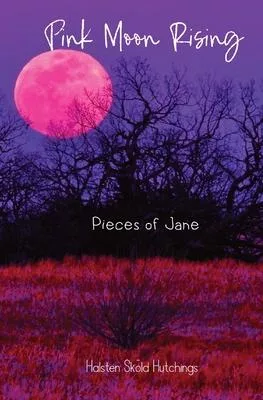 Pink Moon Rising: Pieces of Jane