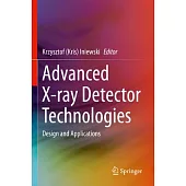 Advanced X-Ray Detector Technologies: Design and Applications