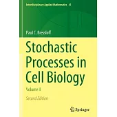 Stochastic Processes in Cell Biology: Volume II