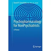 Psychopharmacology for Nonpsychiatrists: A Primer