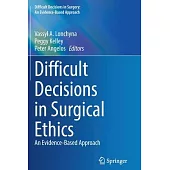 Difficult Decisions in Surgical Ethics: An Evidence-Based Approach