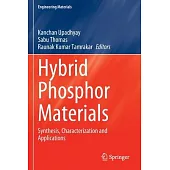 Hybrid Phosphor Materials: Synthesis, Characterization and Applications
