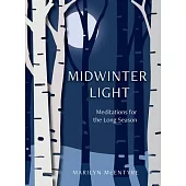 Midwinter Light: Poems and Reflections for the Long Season
