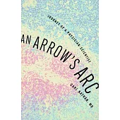An an Arrow’s ARC: Journey of a Physician-Scientist