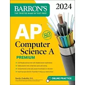 AP Computer Science a Premium, 2024: 6 Practice Tests + Comprehensive Review + Online Practice