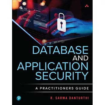 Database and Application Security: A Practitioners Guide