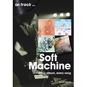 Soft Machine: Every Album, Every Song