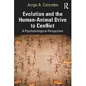 Evolution and the Human-Animal Drive to Conflict: A Psychobiological Perspective