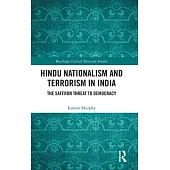 Hindu Nationalism and Terrorism in India: The Saffron Threat to Democracy