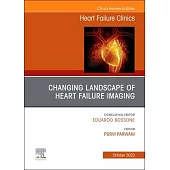 Changing Landscape of Heart Failure Imaging, an Issue of Heart Failure Clinics: Volume 19-3