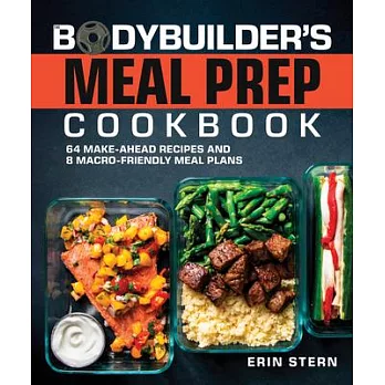 The Bodybuilder’s Kitchen Meal Prep Cookbook: Delicious Recipes and Muscle-Building Meal Plans