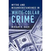 Myths and Misunderstandings in White-Collar Crime