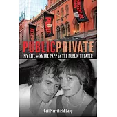Public/Private: My Life with Joe Papp at the Public Theater