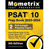 PSAT 10 Prep Book 2023 and 2024 - 2 Full-Length Practice Tests, Secrets Study Guide for the College Board PSAT 10 with Step-by-Step Math and Reading V