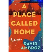 A Place Called Home: A Memoir