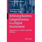 Achieving Business Competitiveness in a Digital Environment: Opportunities in E-Commerce and Online Marketing