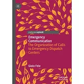 Emergency Communication: The Organization of Calls to Emergency Dispatch Centers