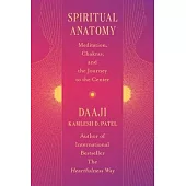 Spiritual Anatomy: An Atlas for Healing and Heartfulness