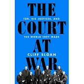The Packed Court: Fdr’s Justices at War