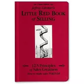 Jeffrey Gitomer’s Little Red Book of Selling: 12.5 Principles of Sales Greatness, How to Make Sales Forever