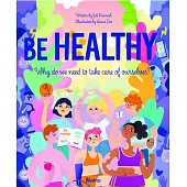 Be Healthy: Why We Need to Take Care of Ourselves