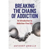 Breaking the Chains of Addiction: An Introduction to Addictive Free Life