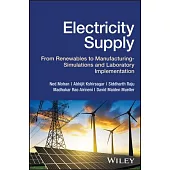 Electricity Supply: From Renewables to Manufacturing - Simulations and Laboratory Implementation