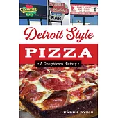 Detroit Style Pizza: A Doughtown History