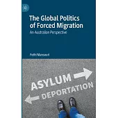 The Global Politics of Forced Migration: An Australian Perspective