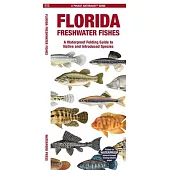 Florida Freshwater Fishes: A Waterproof Folding Guide to Native and Introduced Species