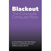 Blackout: The Concordia Computer Riots