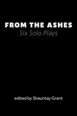From the Ashes: Six Solo Plays